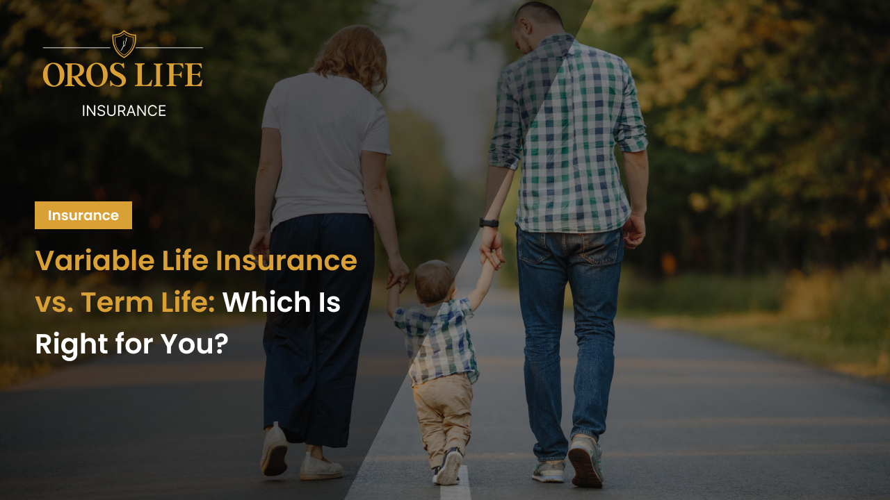 Variable Life Insurance vs. Term Life: Which Is Right for You?
