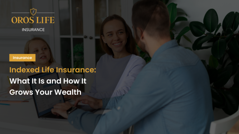 Indexed Life Insurance_ What It Is and How It Grows Your Wealth