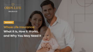 Whole Life Insurance_ What It Is, How It Works, and Why You May Need It