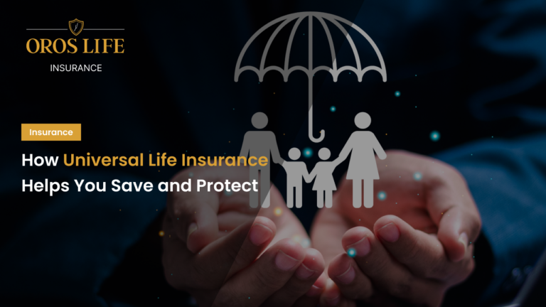 How Universal Life Insurance Helps You Save and Protect