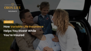 How Variable Life Insurance Helps You Invest While You’re Insured