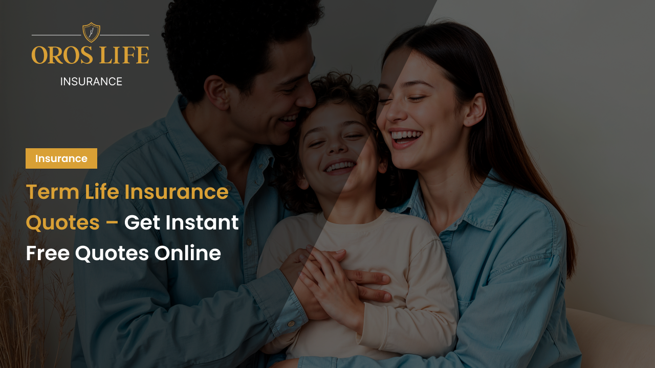 Term Life Insurance Quotes – Get Instant Free Quotes Online