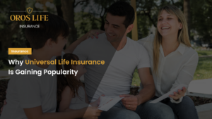 Why Universal Life Insurance Is Gaining Popularity