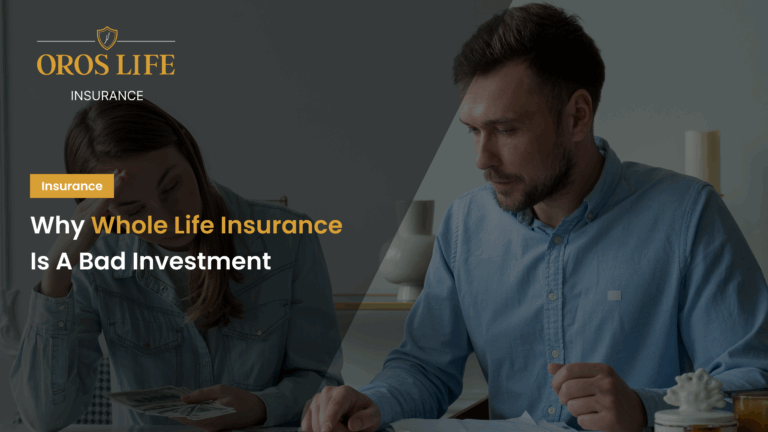 Why Whole Life Insurance Is A Bad Investment