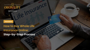 How to Buy Whole Life Insurance Online_ Step-by-Step Process