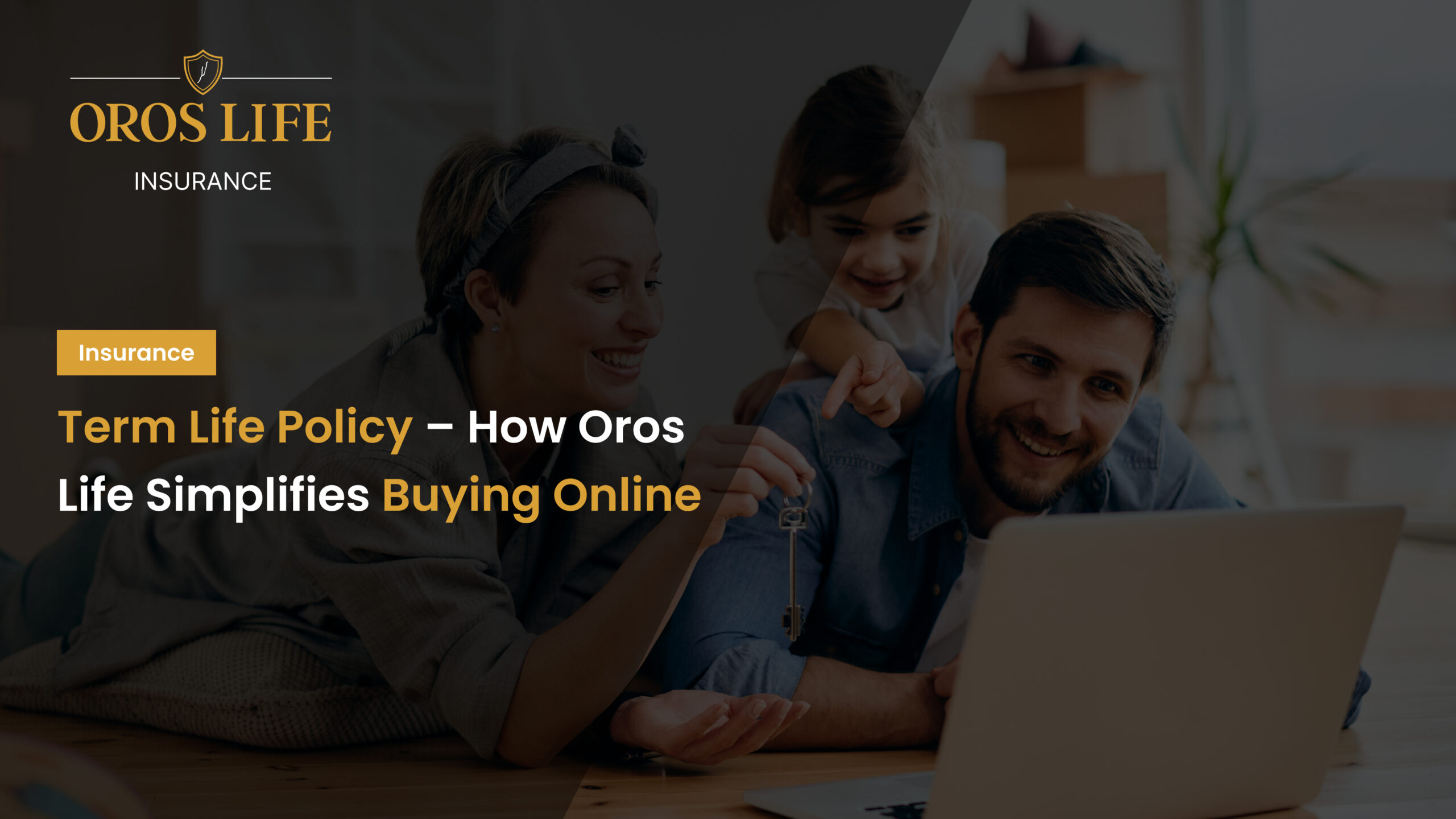 Term Life Policy – How Oros Life Simplifies Buying Online