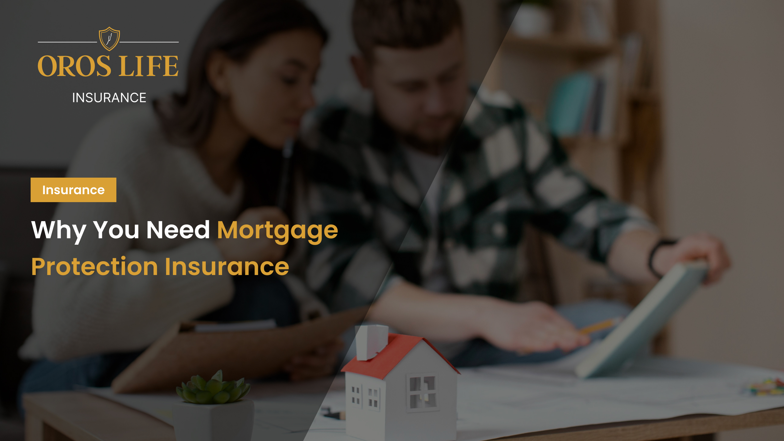 Why You Need Mortgage Protection Insurance