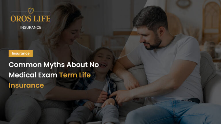 Common Myths About No Medical Exam Term Life Insurance