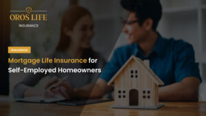 Mortgage Life Insurance for Self-Employed Homeowners