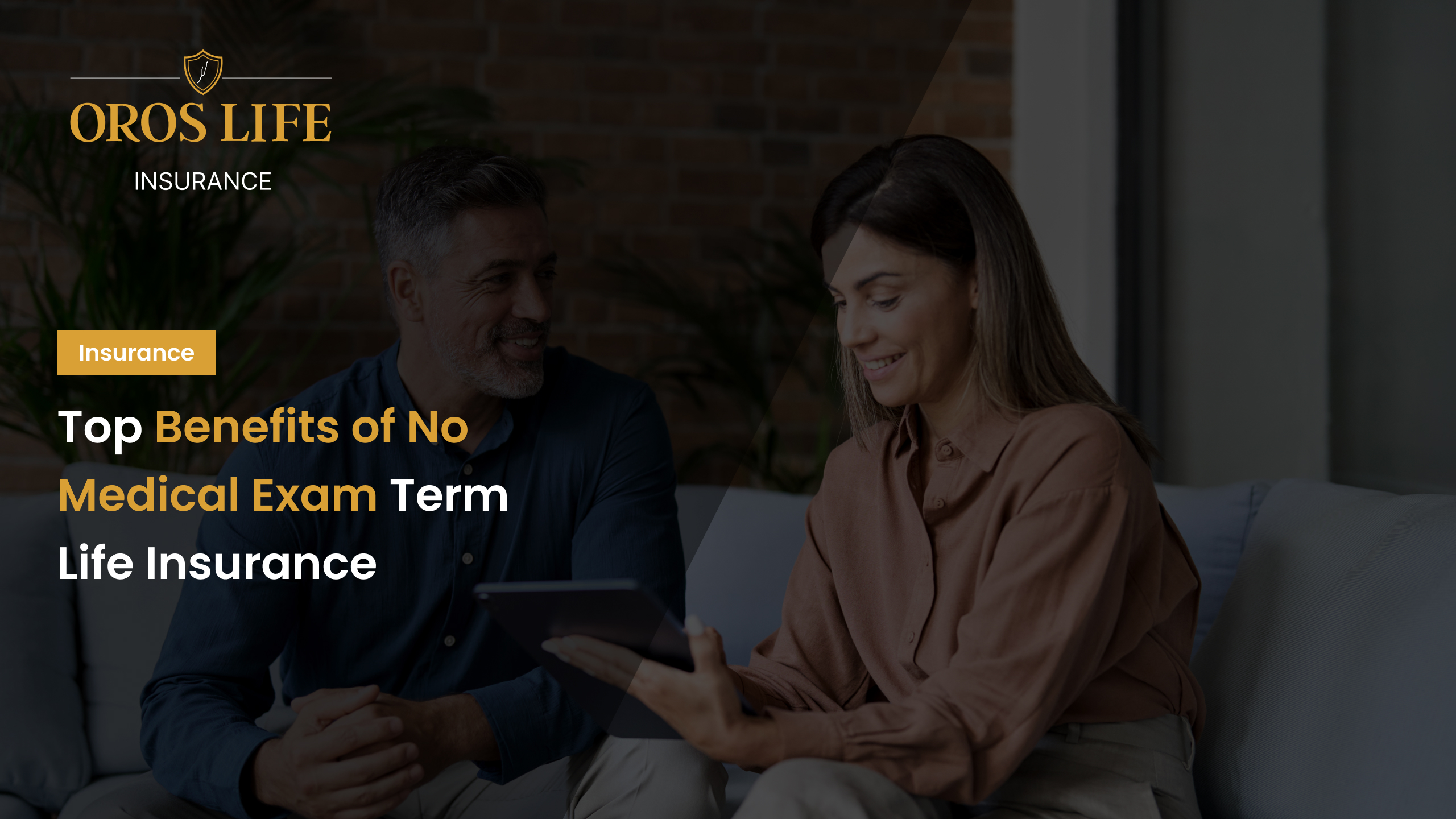 Top Benefits of No Medical Exam Term Life Insurance