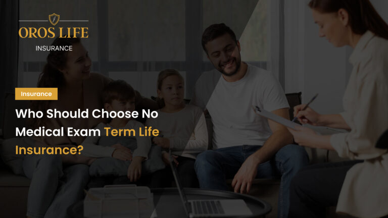 Who Should Choose No Medical Exam Term Life Insurance