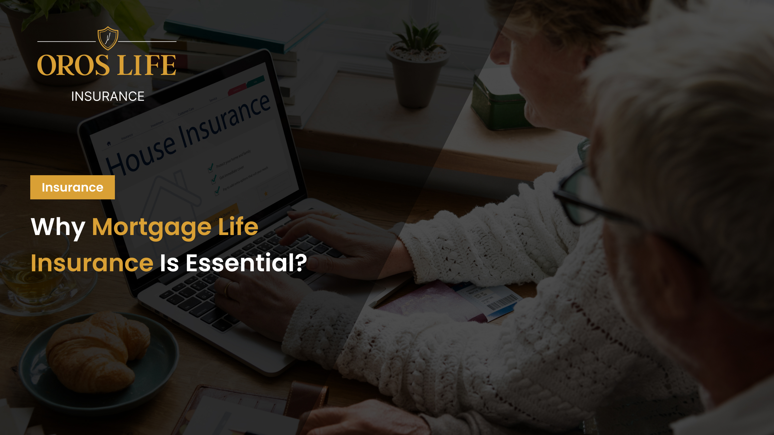 Why Mortgage Life Insurance Is Essential