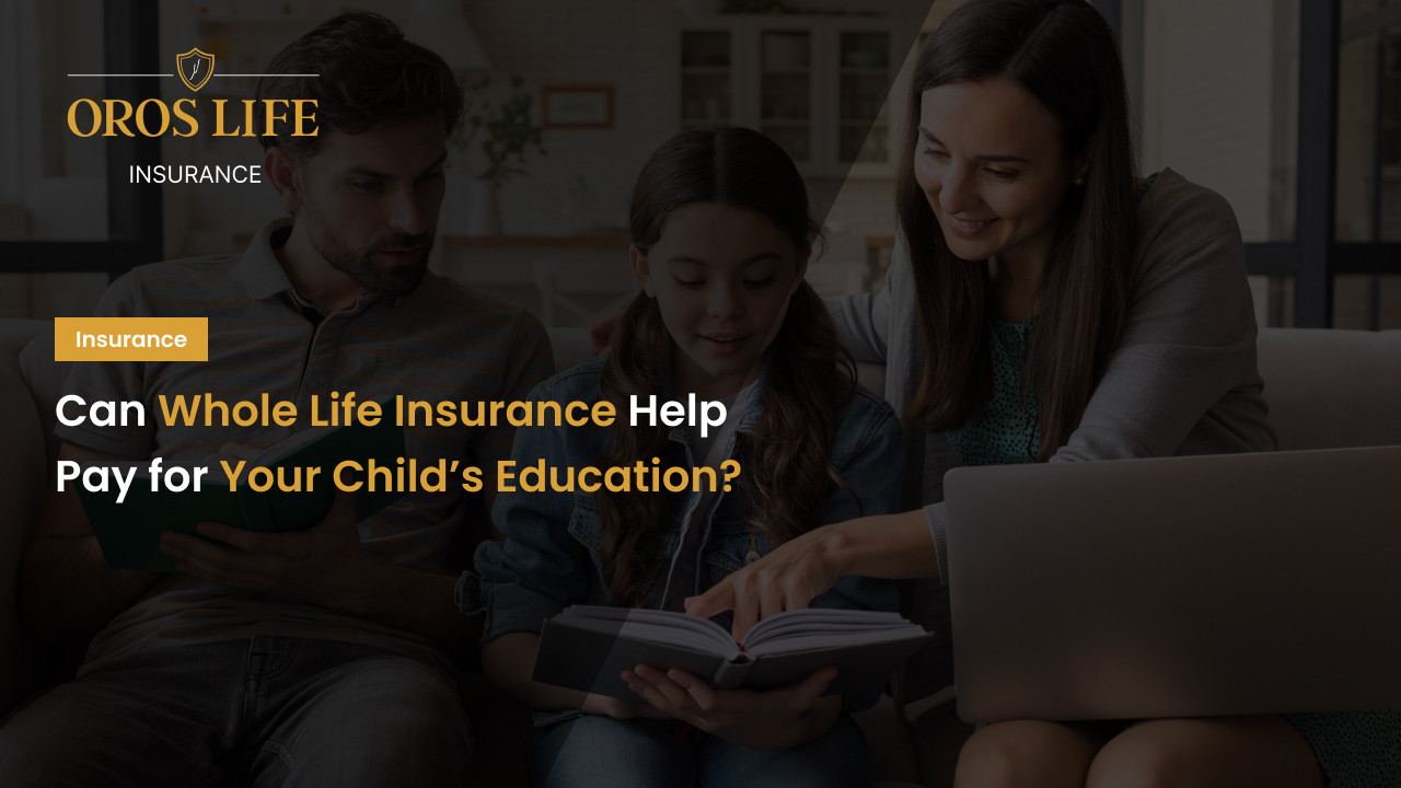 Can Whole Life Insurance Help Pay for Your Child’s Education