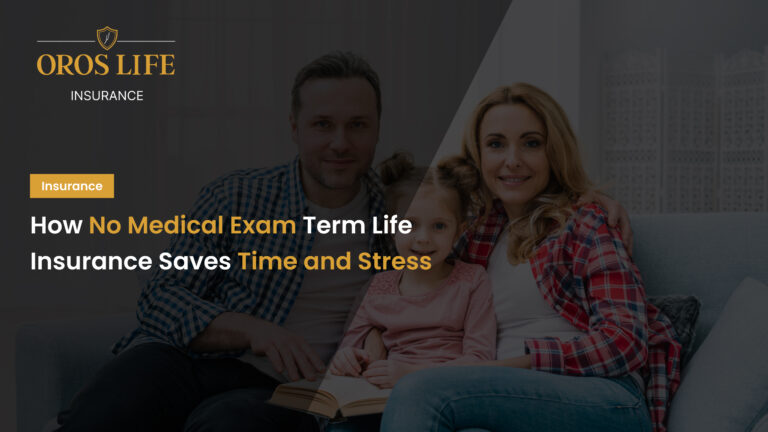 How No Medical Exam Term Life Insurance Saves Time and Stress