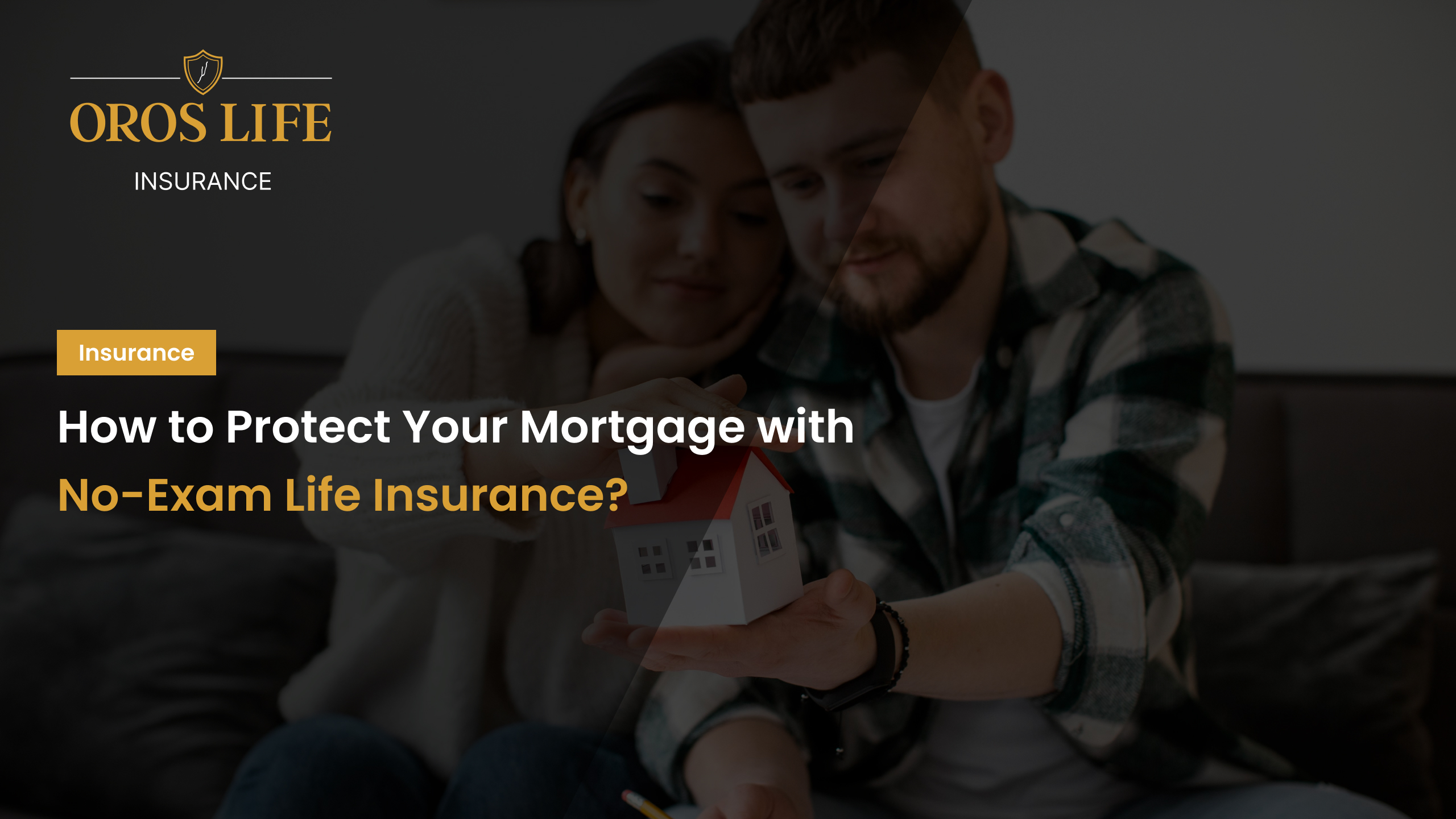 How to Protect Your Mortgage with No-Exam Life Insurance
