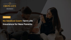 No Medical Exam Term Life Insurance for New Parents