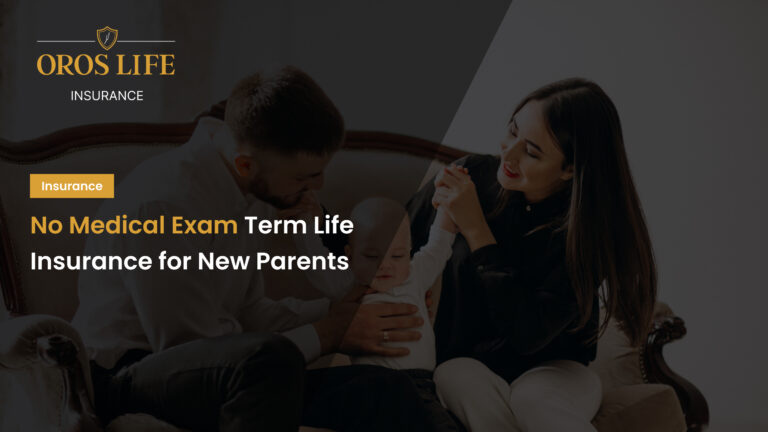 No Medical Exam Term Life Insurance for New Parents