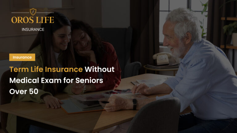 Term Life Insurance Without Medical Exam for Seniors Over 50