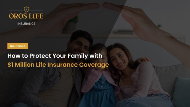 How to Protect Your Family with $1 Million Life Insurance Coverage