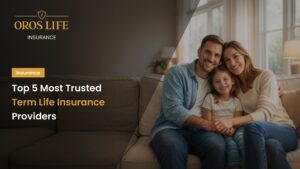 Top 5 Most Trusted Term Life Insurance Providers by Orors life