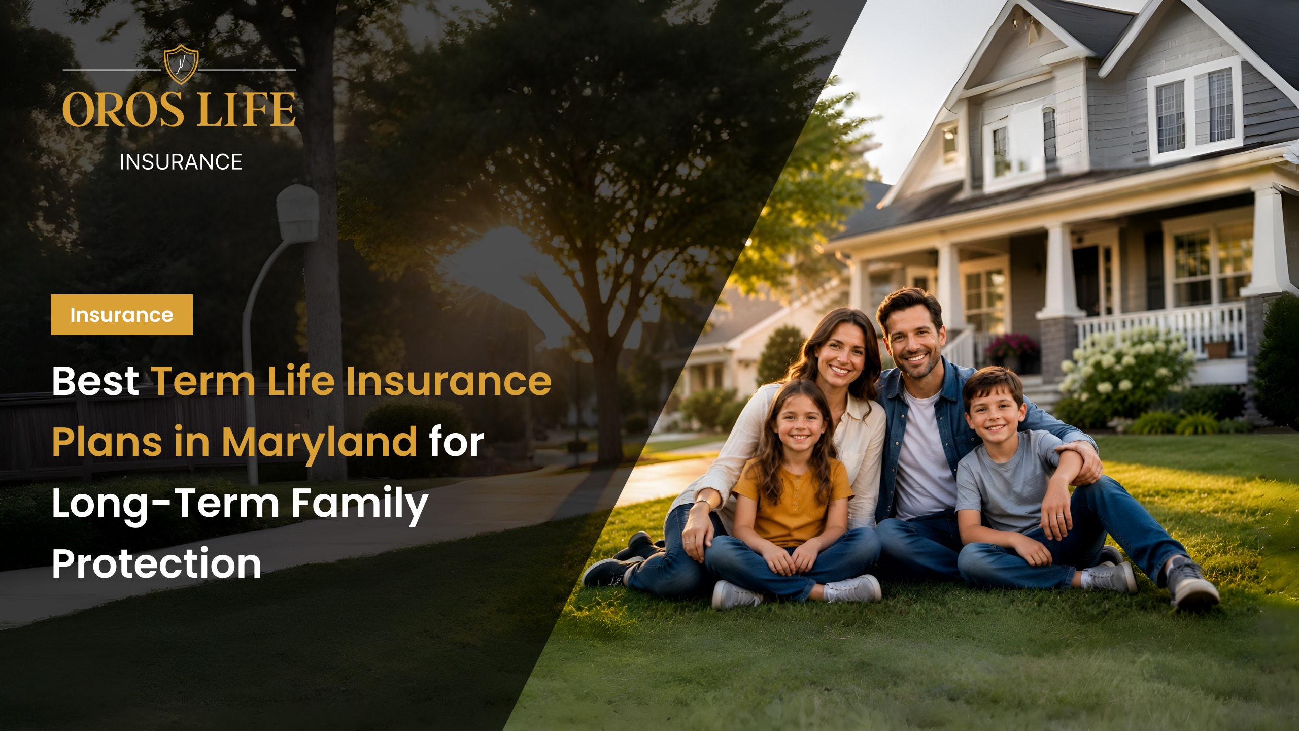 Best Term Life Insurance Plans in Maryland for Long-Term Family Protection at oroslife