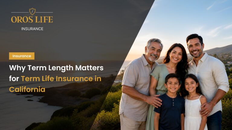 Why Term Length Matters for Term Life Insurance in California by oroslife